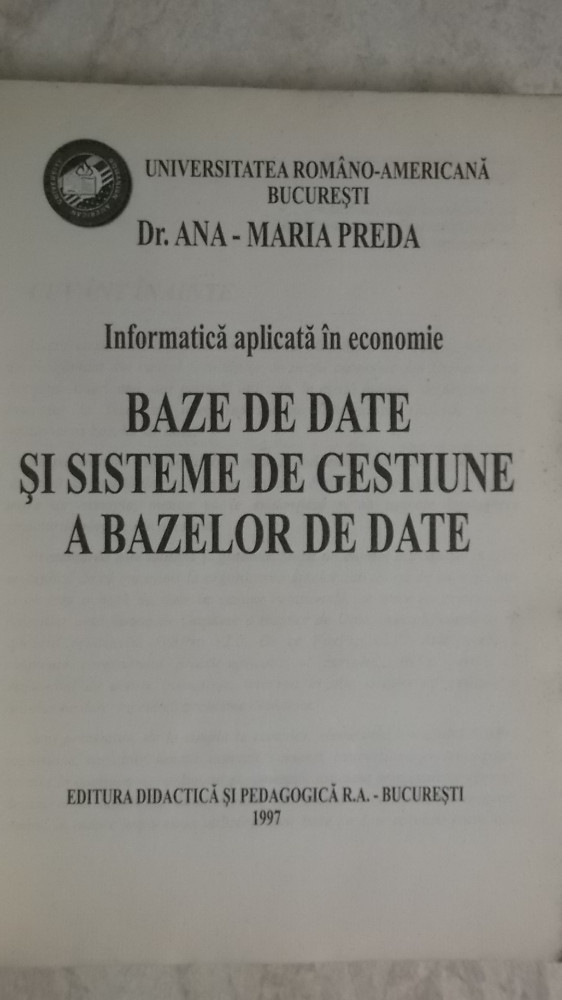 Ana Maria Preda - Baze de date si sisteme de gestiune a bazelor de date,  Didactica si Pedagogica, 1997 | Okazii.ro