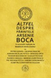 Altfel despre Părintele Arsenie Boca - Marius Vasileanu - Editura Scoala Ardeleana