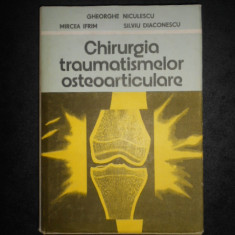 GHEORGHE NICULESCU, MIRCEA IFRIM - CHIRURGIA TRAUMATISMELOR OSTEOARTICULARE