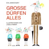 Grosse D&uuml;rfen Alles (Ha &eacute;n felnőtt voln&eacute;k) - Janikovszky &Eacute;va