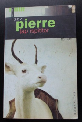 D. B. C. Pierre - Țap ispititor. O comedie a secolului XXI &amp;icirc;n prezența morții foto