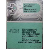 STRUCTURI DISCRETE SI STRUCTURI CONTINUE IN MECANICA CONSTRUCTIILOR-MIRCEA V. SOARE-231206