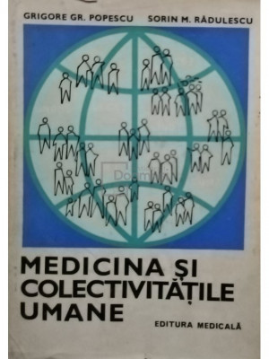 Grigore Gr. Popescu - Medicina si colectivitatile umane (editia 1981) foto