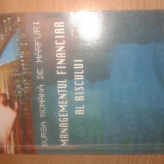 Managementul financiar al riscului - Bursa Romana de Marfuri (Ed. Adevarul 2002)