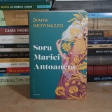 DIANA GIOVINAZZO - SORA MARIEI ANTOANETA ( ROMAN ) , 2023 *