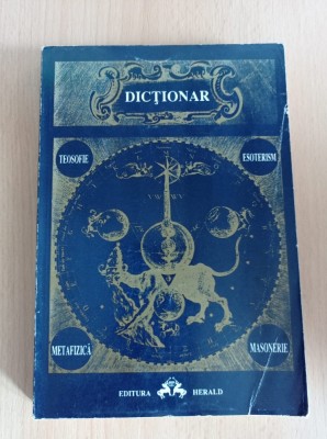 Dictionar: teosofie - esoterism - metafizica - masonerie foto