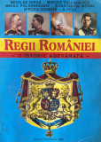 REGII ROMANIEI , O ISTORIE ADEVARATA de NICOLE IORGA