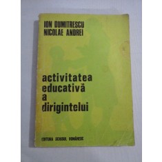 Activitatea educativa a dirigintelui - Ion Dumitrescu * Nicolae Andrei