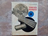 TEHNOLOGIA POLIGRAFICA de ING. NITA ERNEST , ING. CONSTANTINESCU DINU , Bucuresti, 1968