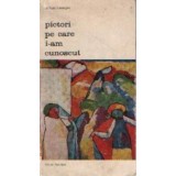 Pictori pe care i-am cunoscut
