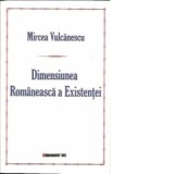 Dimensiunea Romaneasca a Existentei - Mircea Vulcanescu