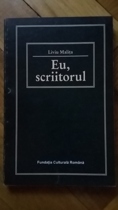 Liviu Malita - Eu, scriitorul: conditia omului de litere din Ardeal intre cele doua razboaie (scriitori cultura literatura Transilvania interbelica)