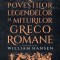 Cartea povestilor, legendelor si miturilor greco-romane &ndash; William Hansen (ed.)