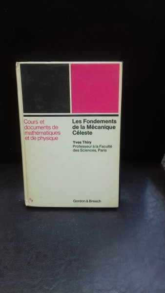 LES FONDEMENTS DE LA MECANIQUE CELESTE - YVES THIRY