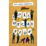 A P&aacute;l utcai fi&uacute;k - Moln&aacute;r Ferenc