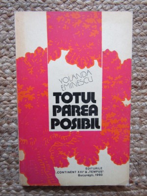Yolanda Eminescu - Totul parea posibil. Fragmente de viata 1993 foto