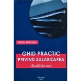 Ghid practic privind salarizarea - 2022 - Mirela Anișoara Hainagiu (M273)