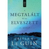 A megtal&aacute;lt &eacute;s az elveszett II. - Ursula K. Le Guin