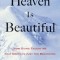 Heaven Is Beautiful: How Dying Taught Me That Death Is Just the Beginning