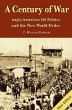 A Century of War: Anglo-American Oil Politics and the New World Order