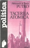 Tacerea atomica - Alexandr Putko, Boris Putko