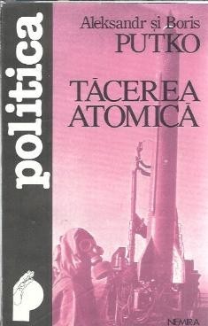 Tacerea atomica - Alexandr Putko, Boris Putko