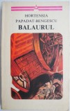 Balaurul - Hortensia Papadat-Bengescu - Roman - Carte Beletristica