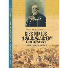 Kiss Mikl&oacute;s 1948/49-es legend&aacute;i - &eacute;s a csal&aacute;di birtok t&ouml;rt&eacute;nete - M&uuml;hlbacher Istv&aacute;n