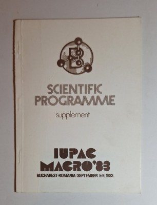 Scientific Programme MACRO&amp;rsquo;83 &amp;ndash; IUPAC, București, supliment, 1983 foto