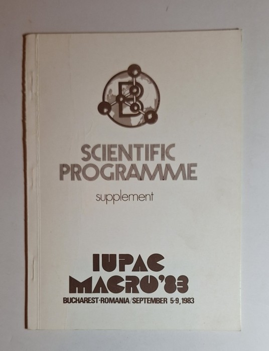 Scientific Programme MACRO&rsquo;83 &ndash; IUPAC, București, supliment, 1983