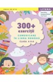 300+ exercitii. Comunicare in limba romana - Clasa 2 - Oana Dirlau, Georgiana Niculae, Irina Panait