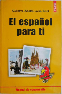 El espanol para ti. Manual de conversatie &amp;ndash; Gustavo-Adolfo Loria-Rivel foto