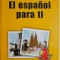 El espanol para ti. Manual de conversatie &ndash; Gustavo-Adolfo Loria-Rivel