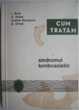Cum tratam sindromul lombosciatic - I. Stoia (Carte beletristica)