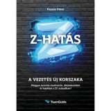 Z-HAT&Aacute;S - A vezet&eacute;s &uacute;j korszaka - Hogyan teremts motiv&aacute;ci&oacute;t, elk&ouml;teleződ&eacute;st &eacute;s lojalit&aacute;st a 21. sz&aacute;zadban? - Kasz&aacute;s P&eacute;ter, 2026