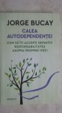 Jorge Bucay - Calea autodependentei