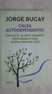 Jorge Bucay - Calea autodependentei foto