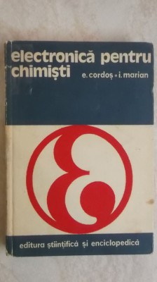 E. Cordos, I. Marian - Electronica pentru chimisti (vezi detalii pentru livrare in tara) foto