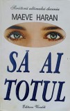 Sa Ai Totul - Maeve Haran, Roman, Vivaldi 1995, 496 pagini, Beletristica, Paperback