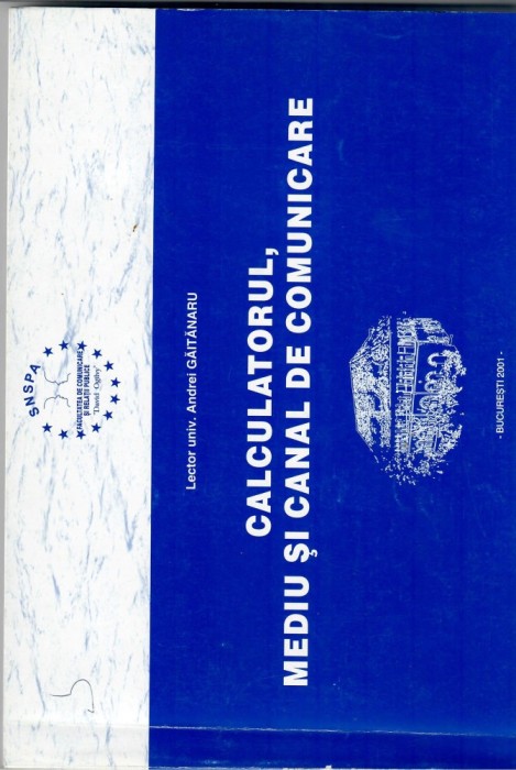 Calculatorul, mediu si canal de comunicare (Curs SNSPA)