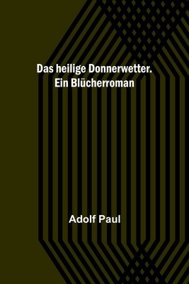 Das heilige Donnerwetter. Ein Bl foto