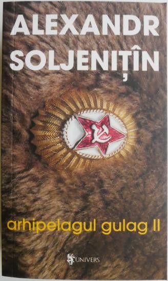 Arhipelagul Gulag, vol. II- Alexandr Soljenitin