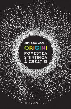 Origini Povestea stiintifica a creatiei - Jim Baggott