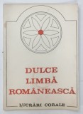 DULCE LIMBA ROMANEASCA , LUCRARI CORALE , 1981