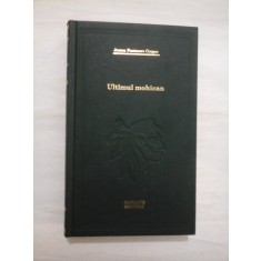 Ultimul mohican - James Fenimore Cooper ( colectia Adevarul)