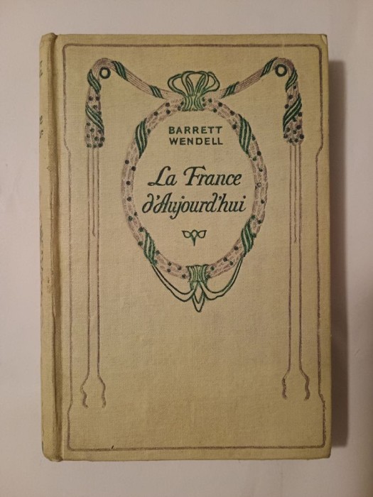 Barrett Wendell - La France d&#039;Aujourd&#039;hui (Ed. Nelson)