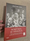 Cumpara ieftin Sceptrul si sangele - Jean Des Cars