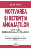 Motivarea si retentia angajatilor - Sorin Faur
