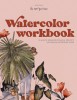 Watercolor Workbook: Botanical Projects for Beginners, Premium Paper. Easy 30-Minute Painting. Roses, Sunflowers &amp; More!