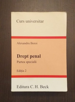 DREPT PENAL - PARTEA SPECIALA - CURS UNIVERSITAR - 2008 - ALEXANDRU BOROI foto